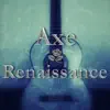 Axe - Renaissance